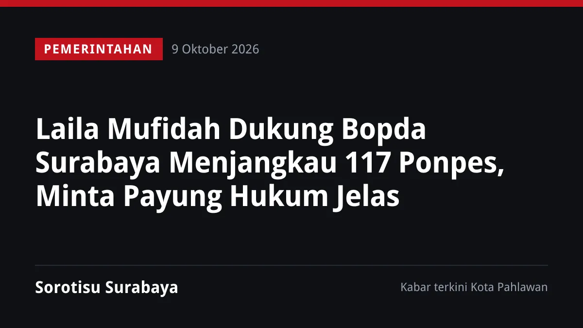 Laila Mufidah Dukung Bopda Surabaya Menjangkau 117 Ponpes, Minta Payung Hukum Jelas