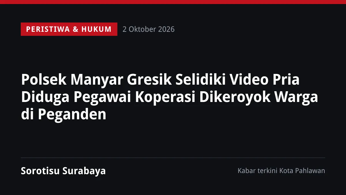 Polsek Manyar Gresik Selidiki Video Pria Diduga Pegawai Koperasi Dikeroyok Warga di Peganden