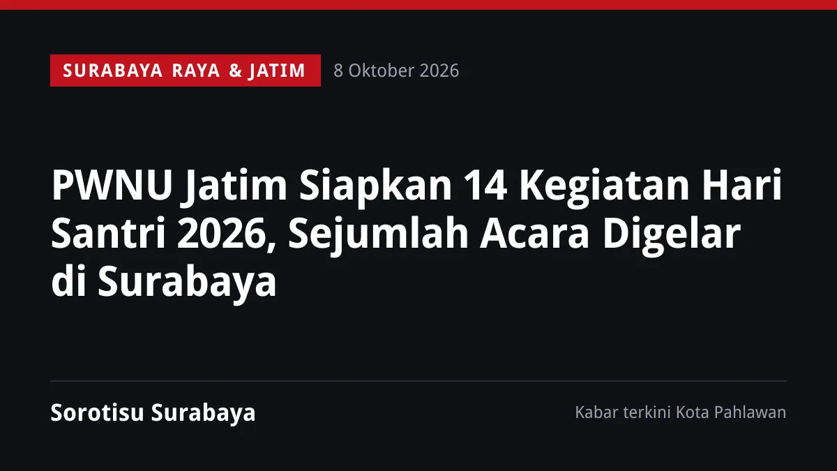 PWNU Jatim Siapkan 14 Kegiatan Hari Santri 2026, Sejumlah Acara Digelar di Surabaya