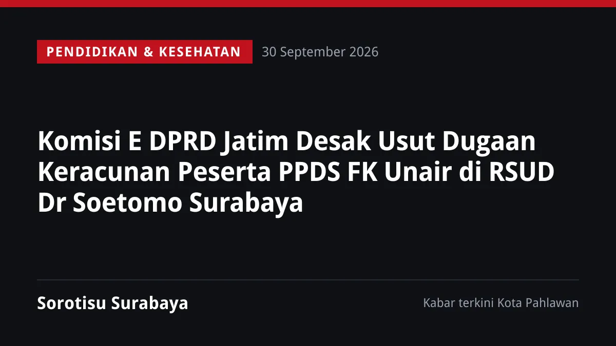 RSUD Dr Soetomo Surabaya: Apa yang Diketahui soal Dugaan Keracunan 172 Peserta PPDS FK Unair